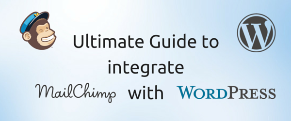 MailChimp with WordPress: Ultimate Guide for integration