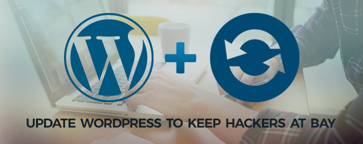 Update WordPress to Keep Hackers at Bay