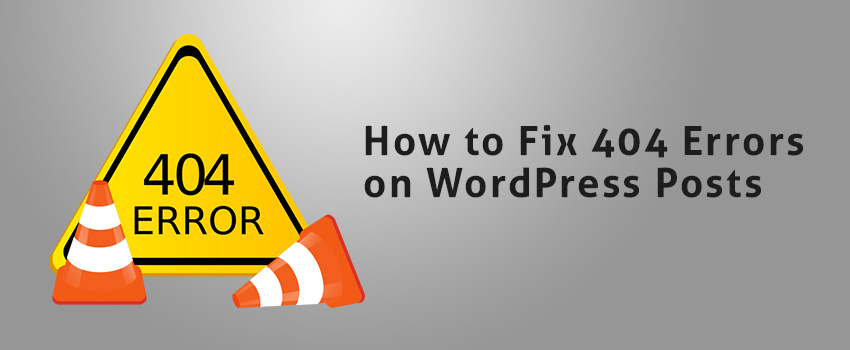 How to Fix 404 Errors on WordPress Posts