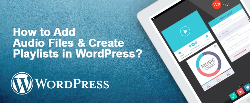 How to Add Audio Files and Create Playlists in WordPress?