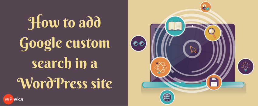 How to add Google custom search in a WordPress site