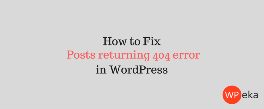 How to Fix Posts Returning 404 Error in WordPress