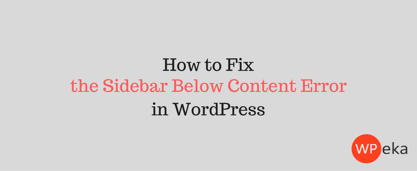 How to Fix the Sidebar Below Content Error in WordPress