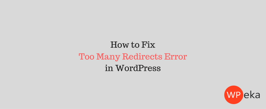 How to Fix Too Many Redirects Error in WordPress