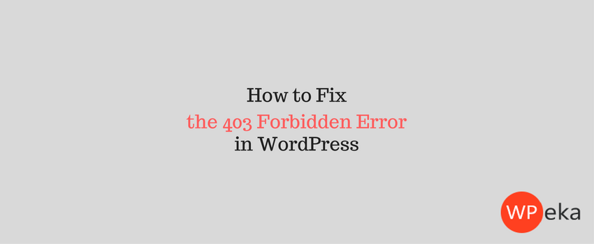 How to Fix the 403 Forbidden Error in WordPress