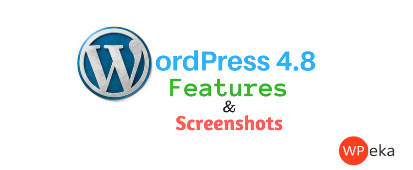 WordPress 4.8 Features and Screenshots