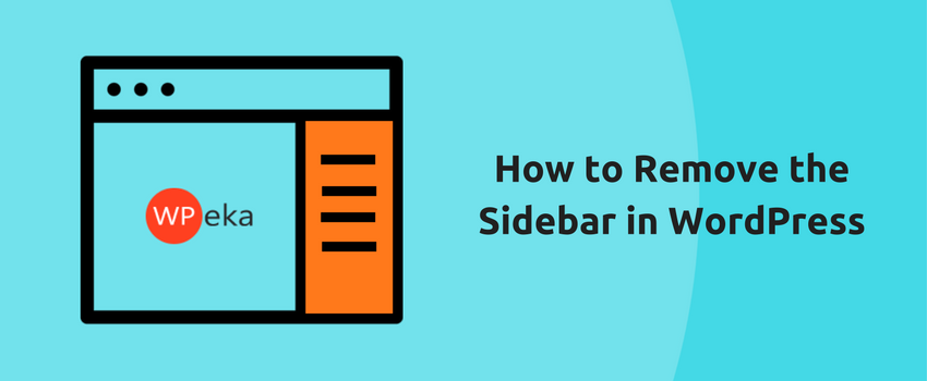 How to Remove the Sidebar in WordPress