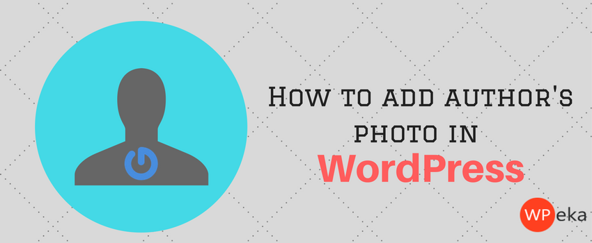 How To Add Author’s Photo in WordPress