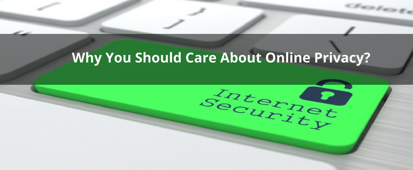Why you should care about online privacy
