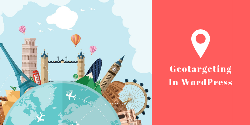 How To Change Content Based On A User’s Location In WordPress