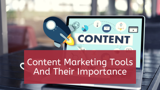 content marketing tools and importance
