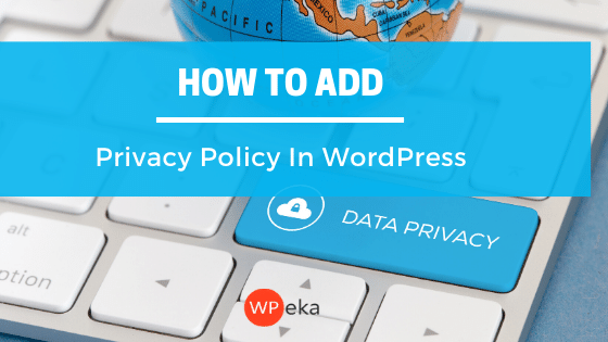 How To Add Privacy Policy In WordPress | The Complete Guide (2026)
