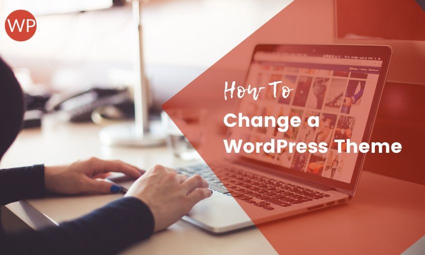 How To Change A Wordpress Theme?