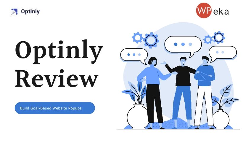 Optinly Review-  Build Goal-Based Website Popups