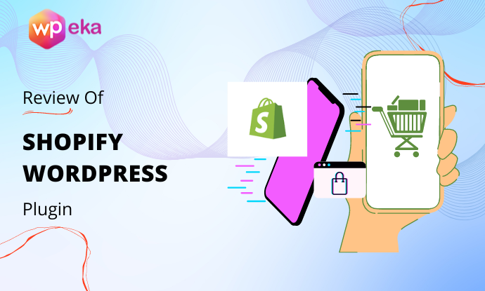 WP Shopify Review: A Shopify WordPress Plugin
