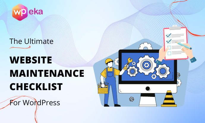 The Ultimate WordPress Website Maintenance Checklist