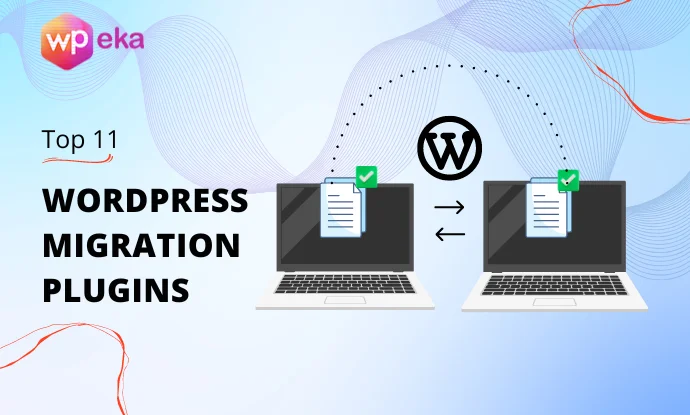 11 Best WordPress Migration Plugins for 2026- A Detailed Guide