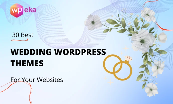 30 Best Wedding WordPress Themes (Free+Premium) For 2026