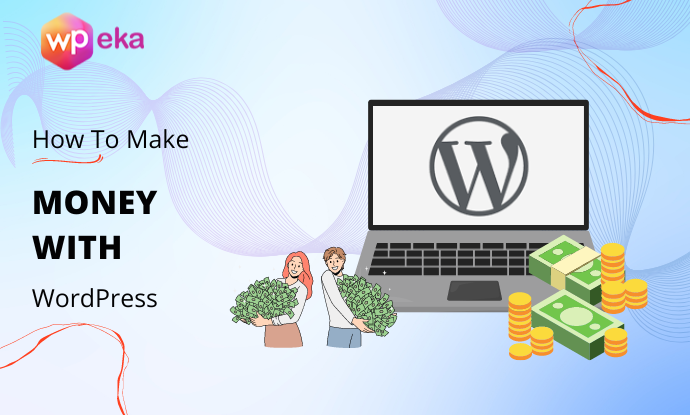 How To Make Money With WordPress in 2026?