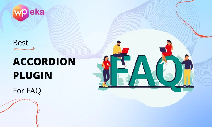 Master User Experience with Top WordPress FAQ Accordion Plugins in 2025