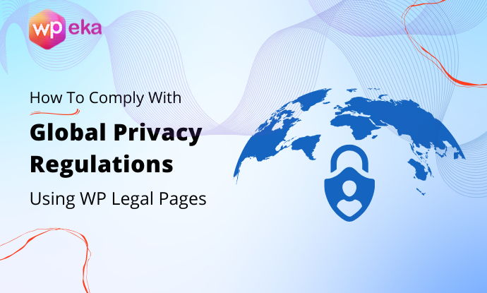 How to complay with global privacy regulations using WP legal pages