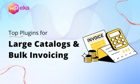 Top Plugins for Large Catalogs & Bulk Invoicing